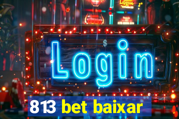 813 bet baixar